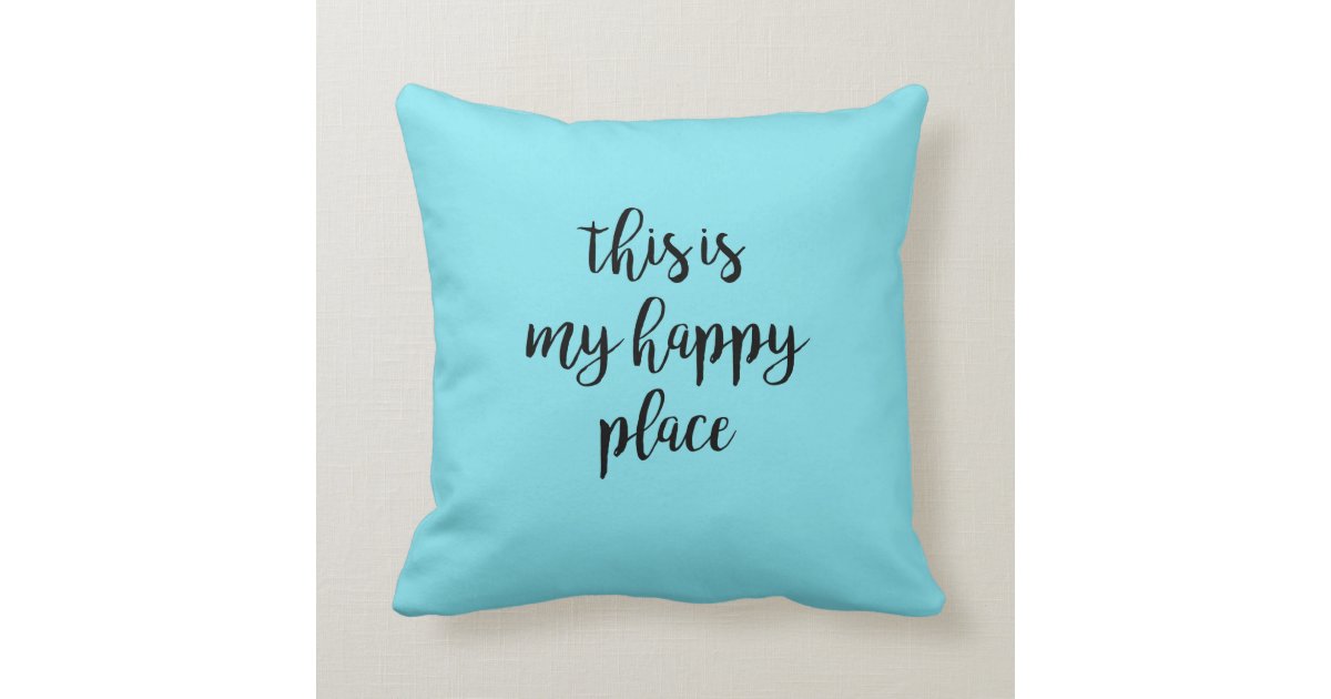 This is my Happy Place Pillow