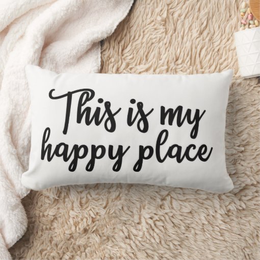 This is my happy place Pillow Zazzle