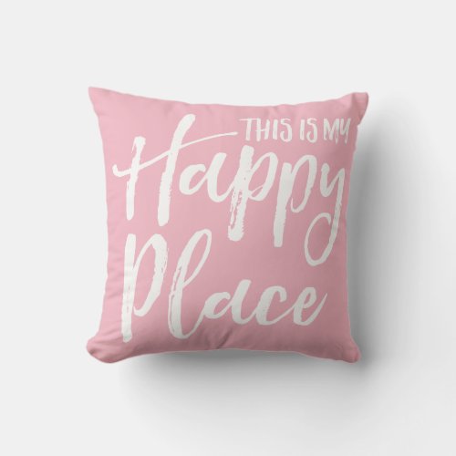 This is my happy place pink throw pillow