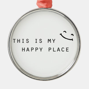 this is my happy place simple modern design metal ornament