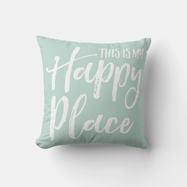 This is my happy place teal throw pillow (Front)