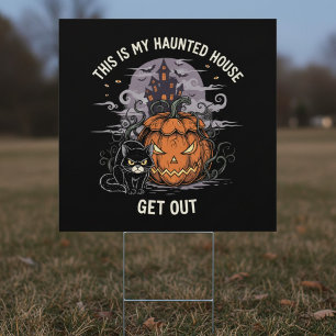 This is My Haunted House Get Out Sign