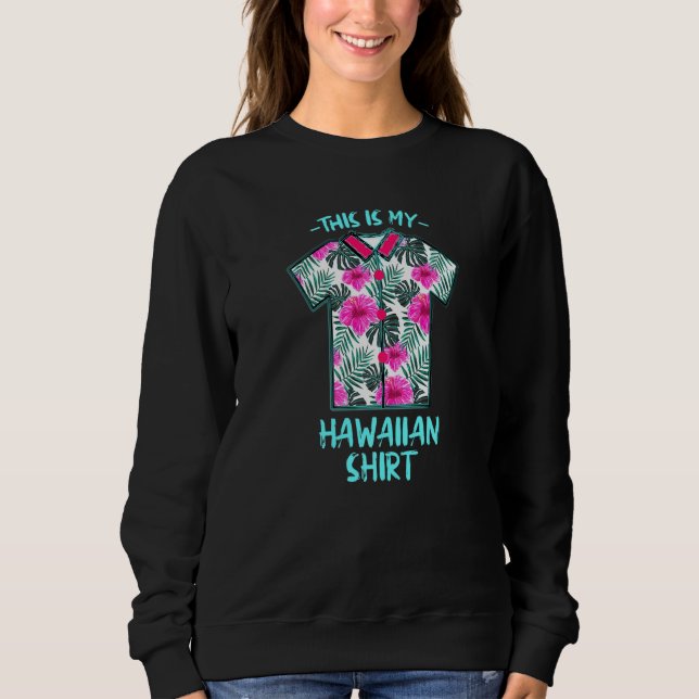 This Is My Hawaiian Beach Beach Bum Summer 46 Sweatshirt (Front)