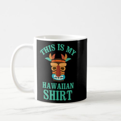 This Is My Hawaiian  Coffee Mug