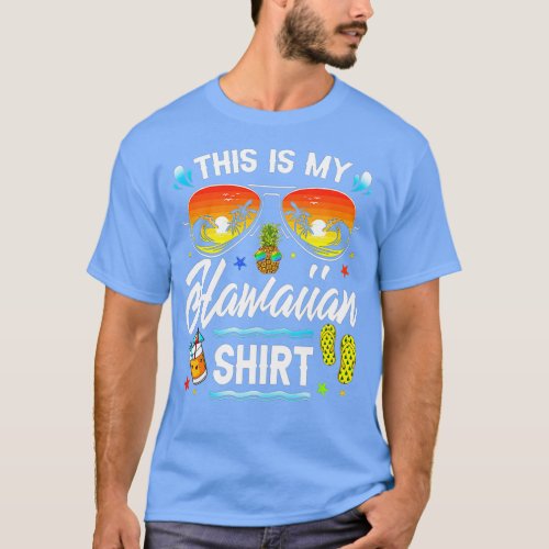 This Is My Hawaiian  Luau Aloha Hawaii Beach Pinea T_Shirt