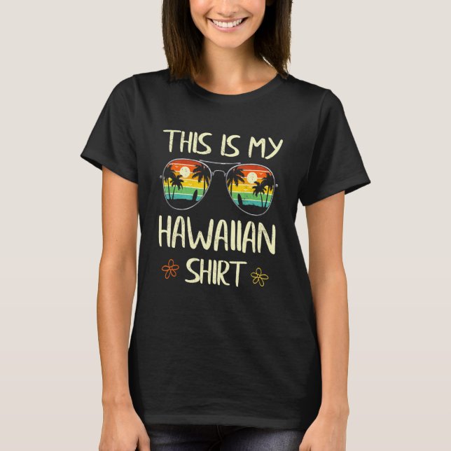 This Is My Hawaiian  Luau Aloha Hawaii Beach Vacat T-Shirt (Front)