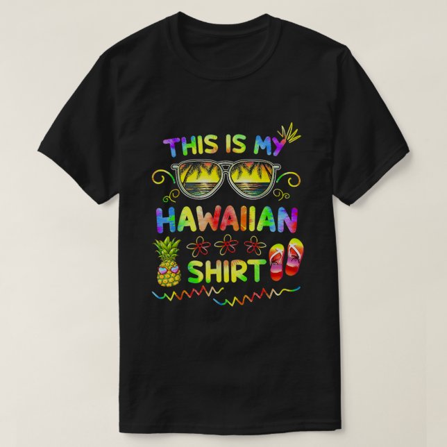 This Is My Hawaiian Shirt Luau Aloha Hawaii Beach  (Design Front)