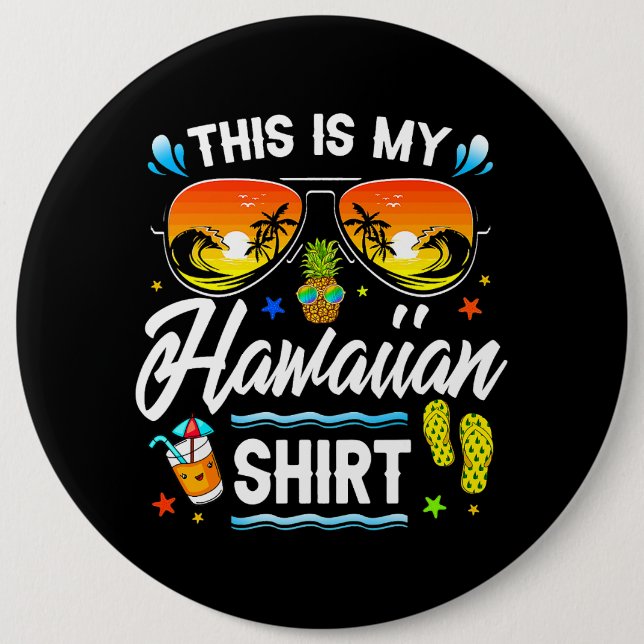 This Is My Hawaiian Shirt Luau Aloha Hawaii Beach  Button (Front)