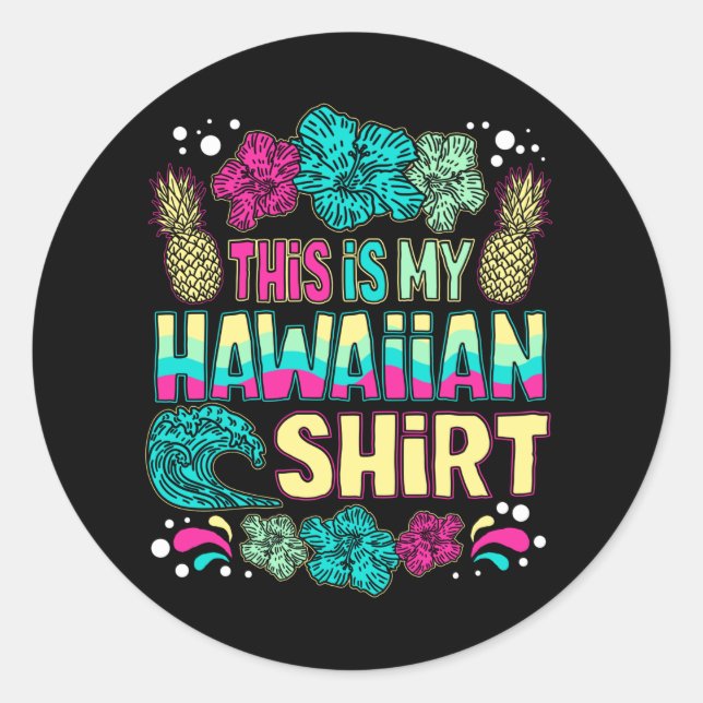 This Is My Hawaiian Shirt Tropical Classic Round Sticker (Front)