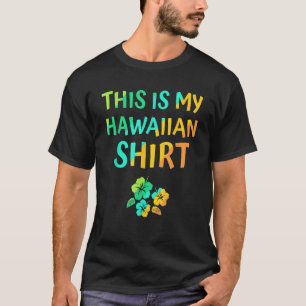 This Is My Hawaiian Shirt Tropical Luau Costume Pa