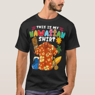 This is my Hawaiian  Tropical Funny Hawaiian Summe T-Shirt