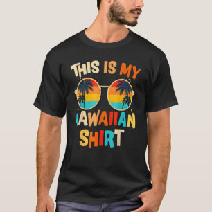 This Is My Hawaiian Tropical Luau Costume Party H T-Shirt