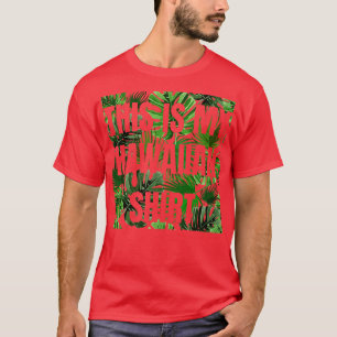 This Is My Hawaiian Tropical Luau Costume Party T-Shirt