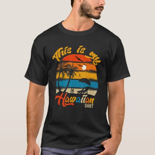 This Is My Hawaiian  Vintage Beach Summer Vacation T_Shirt