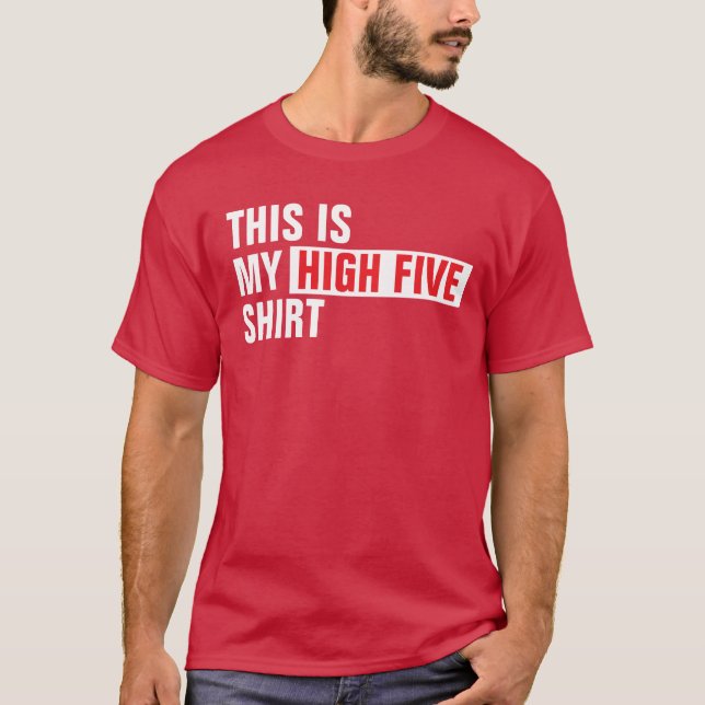 This is my HIGH FIVE shirt (Front)