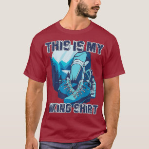 This Is My Hiking Shirt Hiker Gift Funny Hiking
