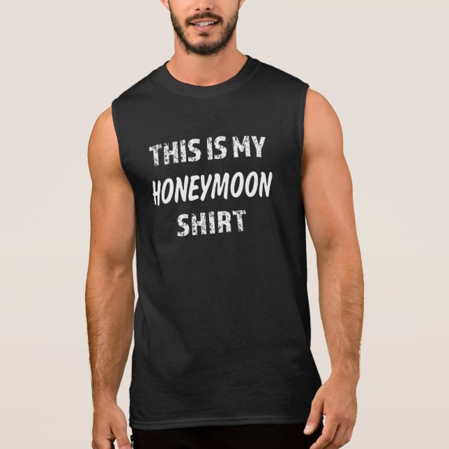 This is my honeymoon mens shirt tank (Front)