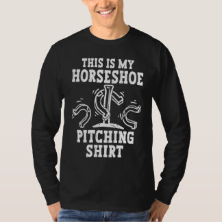 This is my Horseshoe Pitching T-Shirt