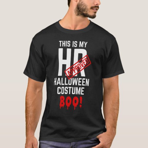 This Is My HR Approved Halloween Costume Boo    HR T_Shirt
