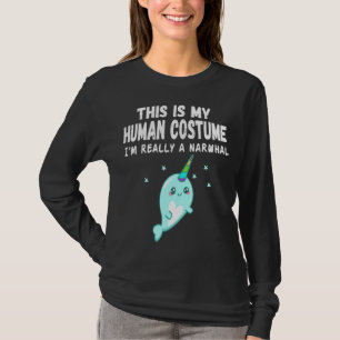 This Is My Human Costume 2020 I M Really A Narwhal T-Shirt