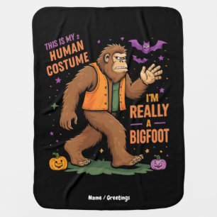 This Is My Human Costume I Am Really a Bigfoot Fun Baby Blanket