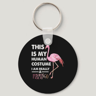 This is my Human Costume I am Really A Flamingo Keychain