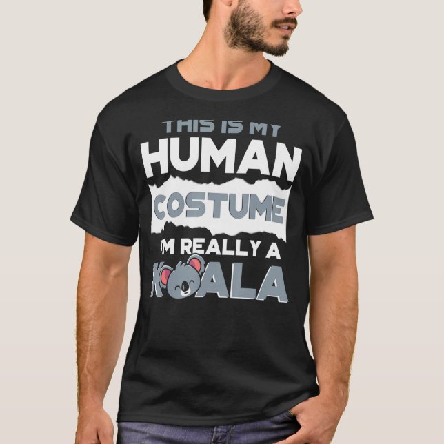 This Is My Human Costume I Am Really A Koala Bear T-Shirt (Front)