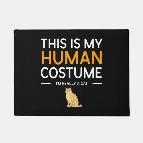 This Is My Human Costume I m Really A Cat Shirt Doormat