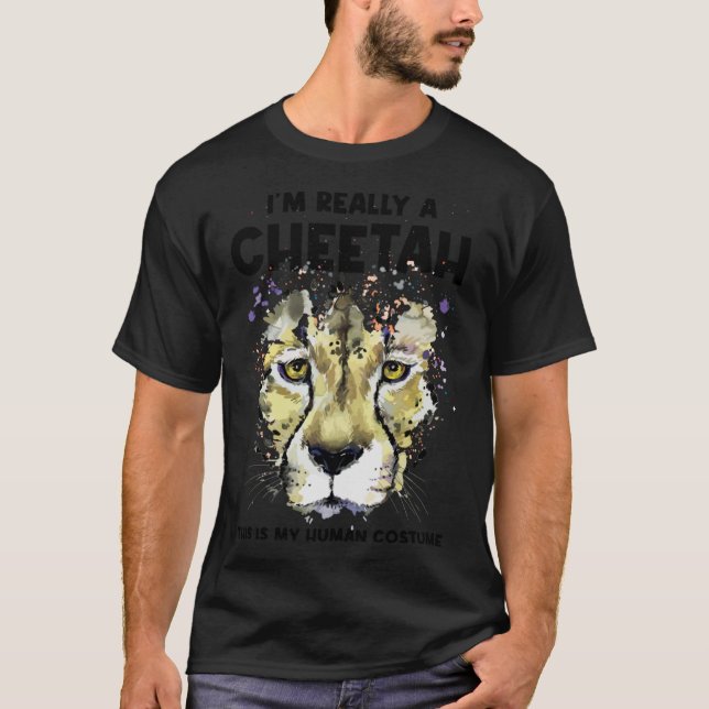 This Is My Human Costume I m Really A Cheetah T-Shirt (Front)