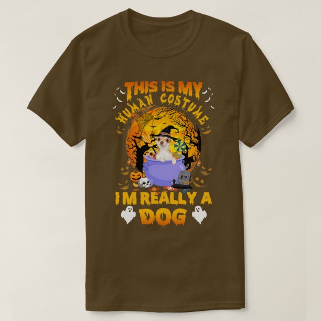 This is my human costume i m really a dog witch wo T-Shirt (Design Front)