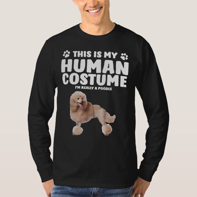 This Is My Human Costume   I  m Really A Poodle    T-Shirt (Front)