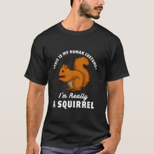 This Is My Human Costume I m Really A Squirrel Lon T-Shirt