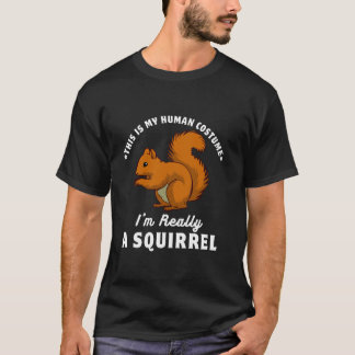 This Is My Human Costume I m Really A Squirrel Lon T-Shirt