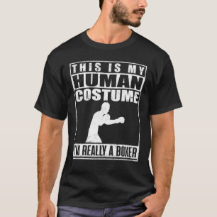 This Is My Human Costume Im A Boxer Boxing Hallowe T-Shirt