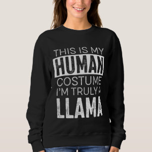 This Is My Human Costume Im A Llama Halloween Lazy Sweatshirt