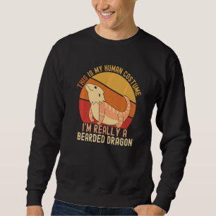This is My Human Costume I'm Really A Bearded Drag Sweatshirt