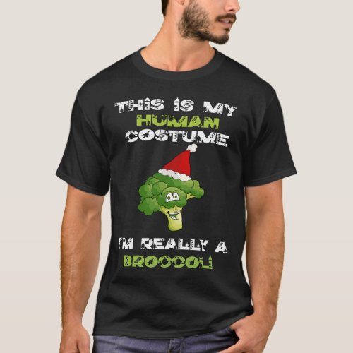 This Is My Human Costume Im Really A Broccoli Lov T_Shirt