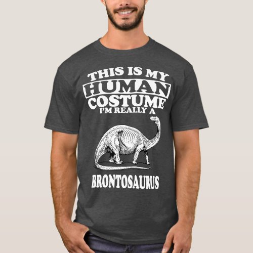 This Is My Human Costume Im Really A Brontosaurus  T_Shirt