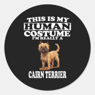 This Is My Human Costume Im Really A Cairn Terrier Classic Round Sticker