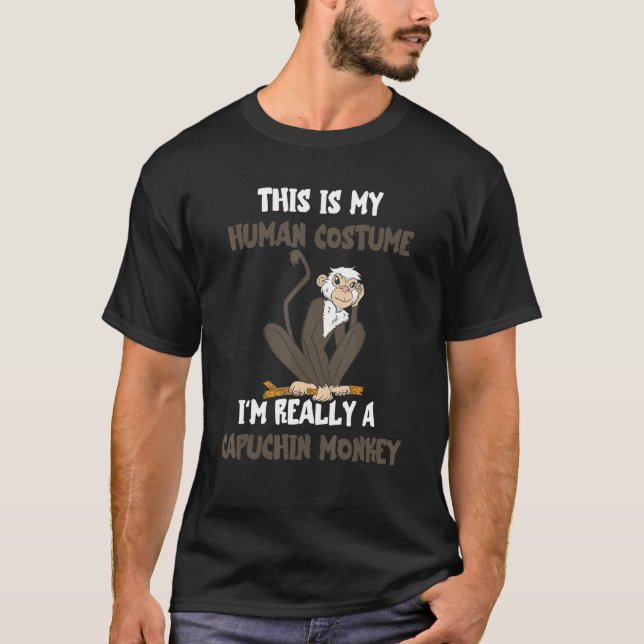 This Is My Human Costume I'm Really A Capuchin Mon T-Shirt (Front)
