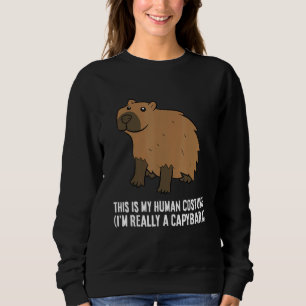 This Is My Human Costume I'm Really A Capybara Sweatshirt