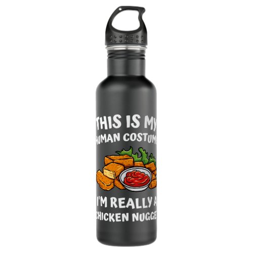 This Is My Human Costume Im Really A Chicken Nugge Stainless Steel Water Bottle