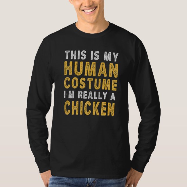 This Is My Human Costume I'm Really a Chicken Prem T-Shirt (Front)