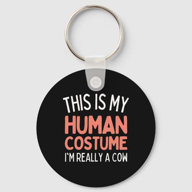 This Is My Human Costume I'm Really A Cow Funny  Keychain (Front)