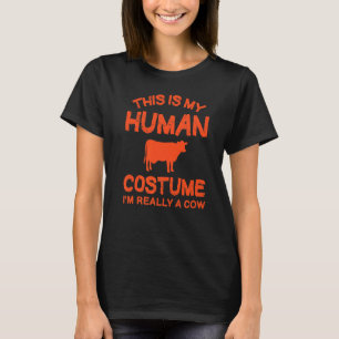 This is My Human Costume I'm Really A Cow T-Shirt