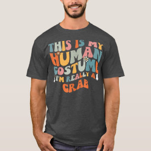 This Is My Human Costume I'm Really A Crab Retro G T-Shirt