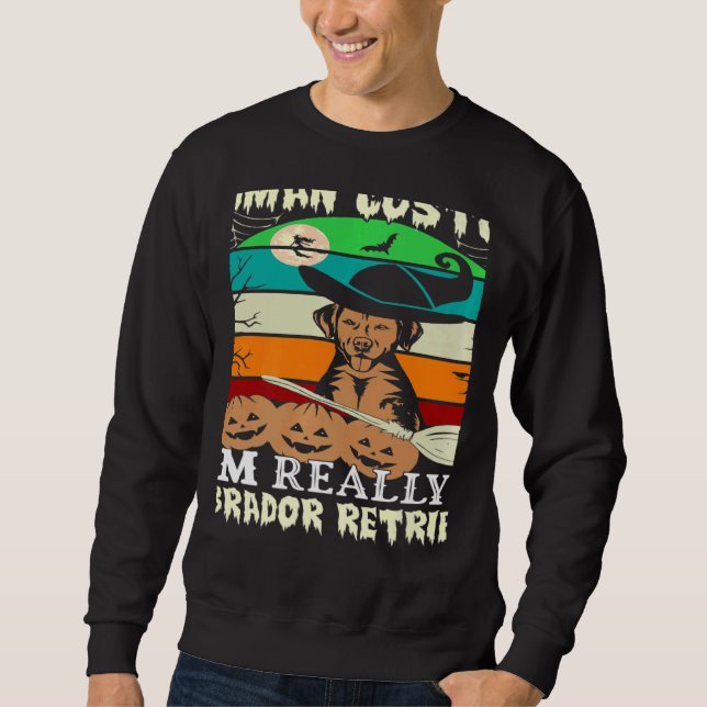This Is My Human Costume I'm Really A Dog Labrador Sweatshirt (Front)