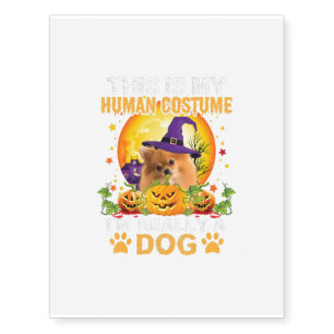 This Is My Human Costume Im Really A Dog Pomerania Temporary Tattoos