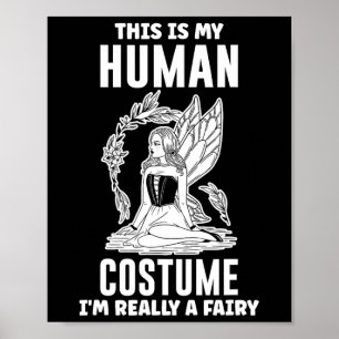 This Is My Human Costume I'm Really A Fairy - Hall Poster