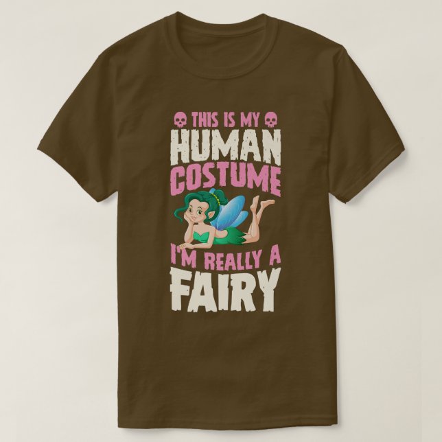 This Is My Human Costume I'm Really A Fairy Hallow T-Shirt (Design Front)